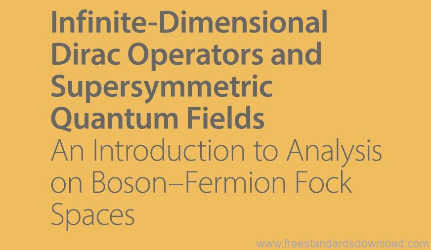 Infinite-Dimensional Dirac Operators and Supersymmetric Quantum Fields pdf download